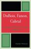 DuBois Fanon Cabral