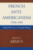 French Anti-Americanism (1930-1948)