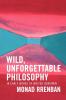 Wild Unforgettable Philosophy