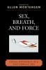 Sex Breath and Force