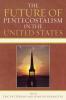Future of Pentecostalism in the United States