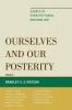 Ourselves and Our Posterity