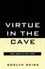 Virtue in the Cave