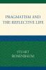 Pragmatism and the Reflective Life