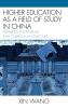 Higher Education as a Field of Study in China