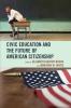 Civic Education and the Future of American Citizenship