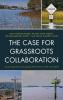 Case for Grassroots Collaboration