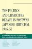 Politics and Literature Debate in Postwar Japanese Criticism 1945-52