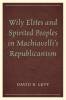 Wily Elites and Spirited Peoples in Machiavelli's Republicanism