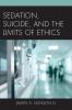 Sedation Suicide and the Limits of Ethics