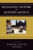 Religious Culture in Modern Mexico