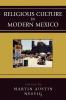 Religious Culture in Modern Mexico
