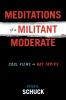 Meditations of a Militant Moderate