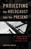 Projecting the Holocaust into the Present