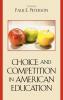 Choice and Competition in American Education