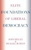 Elite Foundations of Liberal Democracy
