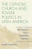 Catholic Church and Power Politics in Latin America