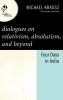 Dialogues on Relativism Absolutism and Beyond