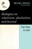 Dialogues on Relativism Absolutism and Beyond