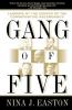 Gang of Five: Leaders at the Center of the Conservative Ascendacy