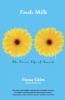 Fresh Milk: The Secret Life of Breasts