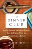The Dinner Club: How the Masters of the Internet Universe Rode the Rise and Fall of the Greatest Boom in History