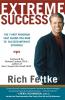 Extreme Success: The 7-Part Program That Shows You How to Succeed Without Struggle