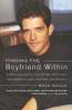 Finding the Boyfriend Within: A Practical Guide for Tapping into your own Scource of Love Happiness and Respect
