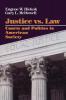 Justice vs. Law: Courts and Politics in American Society
