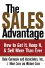 SALES ADVANTAGE: How to Get It Keep It and Sell More Than Ever