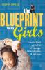 The Blueprint for My Girls: How to Build a Life Full of Courage Determination & Self-love
