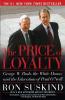 The Price of Loyalty: George W. Bush the White House and the Education of Paul O'Neill