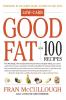 Good Fat: Low-Carb: With 100 Recipes