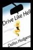 Drive Like Hell: A Novel