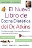 El Nuevo Libro de Cocina Dietetica del Dr. Atkins (Dr. Atkins' Quick & Easy New: Complementario a La Nueva Revolucion Dietetica del Dr. Atkins (Companion to Dr. Atkins' New Diet Revolution)