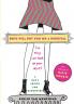 Boys Will Put You on a Pedestal (So They Can Look Up Your Skirt): A Dad's Advice for Daughters