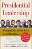 Presidential Leadership: Rating the Best and the Worst in the White House (Wall Street Journal Book)