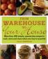 From Warehouse to Your House: More Than 250 Simple Spectacular Recipes to Cook Store and Share When You Buy in Quantity