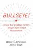 Bullseye!: Hitting Your Strategic Targets Through High-Impact Measurement