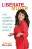 ¡Libérate mujer! (Take Back Your Power): Cómo alcanzar conservar y utilizar el poder que mereces (How to Reclaim It Keep It and Use It to Get What You Deserve) (Atria Espanol)