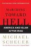 Marching Toward Hell: America and Islam After Iraq