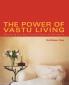 The Power of Vastu Living