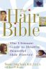 The Hair Bible: The Ultimate Guide to Healthy Beautiful Hair Forever