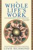 A Whole Life's Work: Living Passionately Growing Spiritually