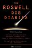 The Roswell Dig Diaries (Volume 1) (Sci Fi Declassified)