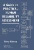 A Guide To Practical Human Reliability Assessment