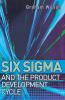 Six Sigma and the Product Development Cycle