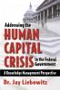 Addressing the Human Capital Crisis in the Federal Government
