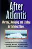 AFTER ATLANTIS: Working Managing and Leading in Turbulent Times