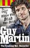 Guy Martin: When You Dead You Dead